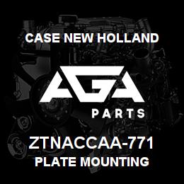 ZTNACCAA-771 CNH Industrial PLATE MOUNTING | AGA Parts