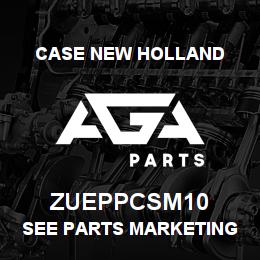 ZUEPPCSM10 CNH Industrial SEE PARTS MARKETING | AGA Parts