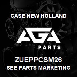 ZUEPPCSM26 CNH Industrial SEE PARTS MARKETING | AGA Parts