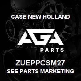 ZUEPPCSM27 CNH Industrial SEE PARTS MARKETING | AGA Parts