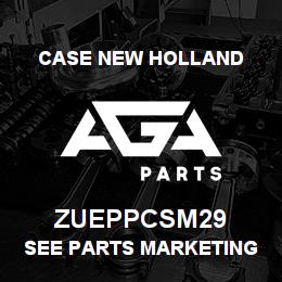 ZUEPPCSM29 CNH Industrial SEE PARTS MARKETING | AGA Parts
