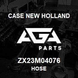 ZX23M04076 CNH Industrial HOSE | AGA Parts