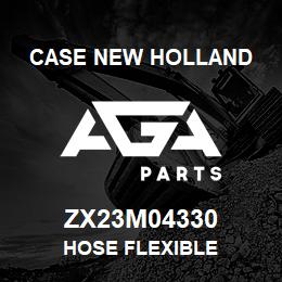 ZX23M04330 CNH Industrial HOSE FLEXIBLE | AGA Parts