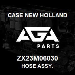 ZX23M06030 CNH Industrial HOSE ASSY. | AGA Parts