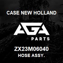 ZX23M06040 CNH Industrial HOSE ASSY. | AGA Parts