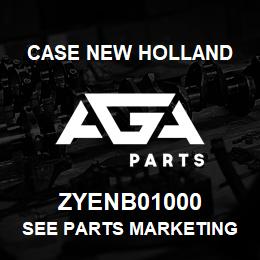 ZYENB01000 CNH Industrial SEE PARTS MARKETING | AGA Parts
