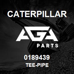 0189439 Caterpillar TEE-PIPE | AGA Parts