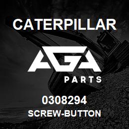 0308294 Caterpillar SCREW-BUTTON | AGA Parts