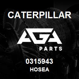 0315943 Caterpillar HOSEA | AGA Parts
