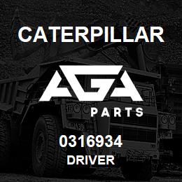 0316934 Caterpillar DRIVER | AGA Parts