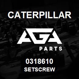 0318610 Caterpillar SETSCREW | AGA Parts