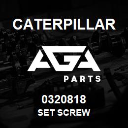 0320818 Caterpillar SET SCREW | AGA Parts
