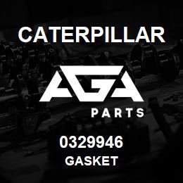 0329946 Caterpillar GASKET | AGA Parts