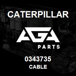 0343735 Caterpillar CABLE | AGA Parts