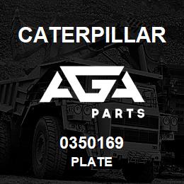 0350169 Caterpillar PLATE | AGA Parts