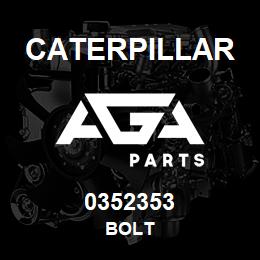 0352353 Caterpillar BOLT | AGA Parts