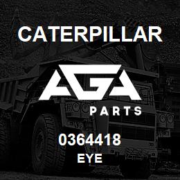 0364418 Caterpillar EYE | AGA Parts
