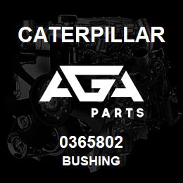 0365802 Caterpillar BUSHING | AGA Parts