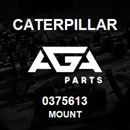 0375613 Caterpillar MOUNT | AGA Parts