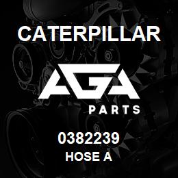 0382239 Caterpillar HOSE A | AGA Parts