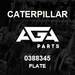 0388345 Caterpillar PLATE | AGA Parts