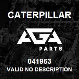 041963 Caterpillar VALID NO DESCRIPTION | AGA Parts