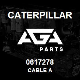 0617278 Caterpillar CABLE A | AGA Parts