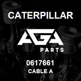 0617661 Caterpillar CABLE A | AGA Parts
