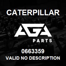 0663359 Caterpillar VALID NO DESCRIPTION | AGA Parts