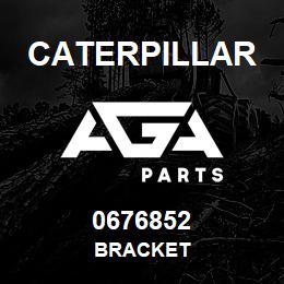 0676852 Caterpillar BRACKET | AGA Parts