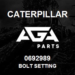 0692989 Caterpillar BOLT SETTING | AGA Parts