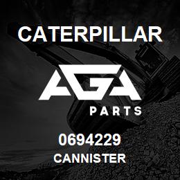 0694229 Caterpillar CANNISTER | AGA Parts