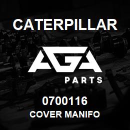 0700116 Caterpillar COVER MANIFO | AGA Parts