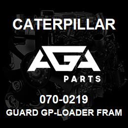 070-0219 Caterpillar GUARD GP-LOADER FRAME | AGA Parts