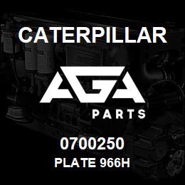 0700250 Caterpillar PLATE 966H | AGA Parts