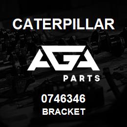 0746346 Caterpillar BRACKET | AGA Parts
