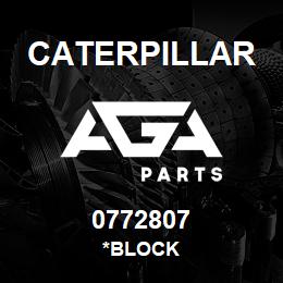 0772807 Caterpillar *BLOCK | AGA Parts
