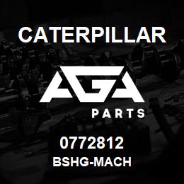 0772812 Caterpillar BSHG-MACH | AGA Parts