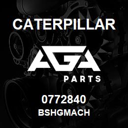 0772840 Caterpillar BSHGMACH | AGA Parts