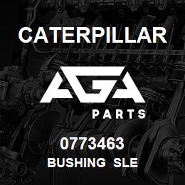 0773463 Caterpillar BUSHING SLE | AGA Parts