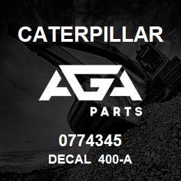 0774345 Caterpillar DECAL 400-A | AGA Parts