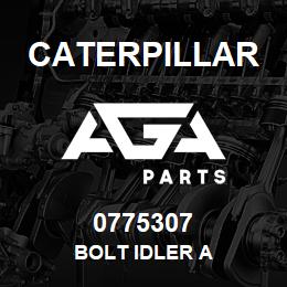 0775307 Caterpillar BOLT IDLER A | AGA Parts