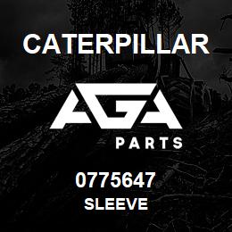 0775647 Caterpillar SLEEVE | AGA Parts