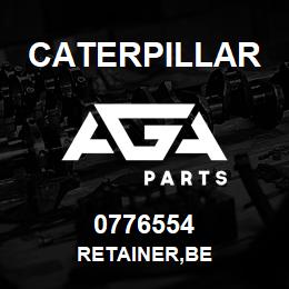 0776554 Caterpillar RETAINER,BE | AGA Parts