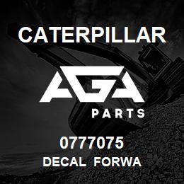 0777075 Caterpillar DECAL FORWA | AGA Parts