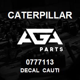 0777113 Caterpillar DECAL CAUTI | AGA Parts
