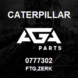 0777302 Caterpillar FTG,ZERK | AGA Parts