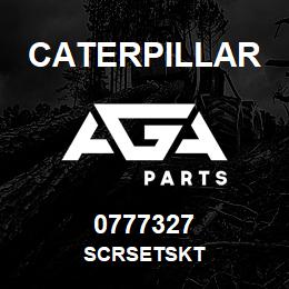 0777327 Caterpillar SCRSETSKT | AGA Parts