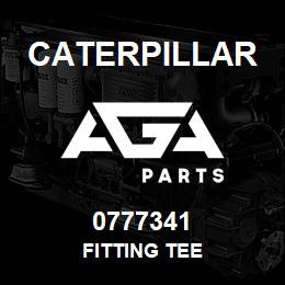 0777341 Caterpillar FITTING TEE | AGA Parts