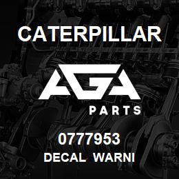 0777953 Caterpillar DECAL WARNI | AGA Parts